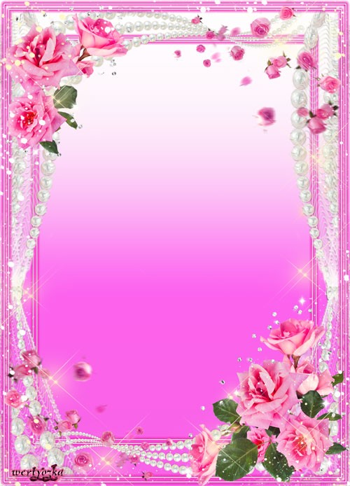 Женская рамка  - Чудесные розы в жемчужной россыпи
