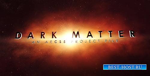 Dark Matter - Project for After Effects (Videohive)